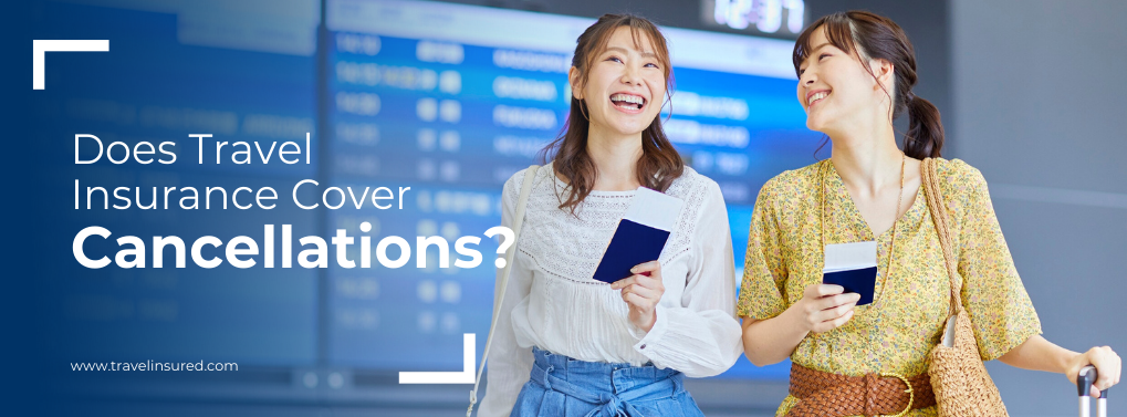 does travel insurance cover trip cancellations
