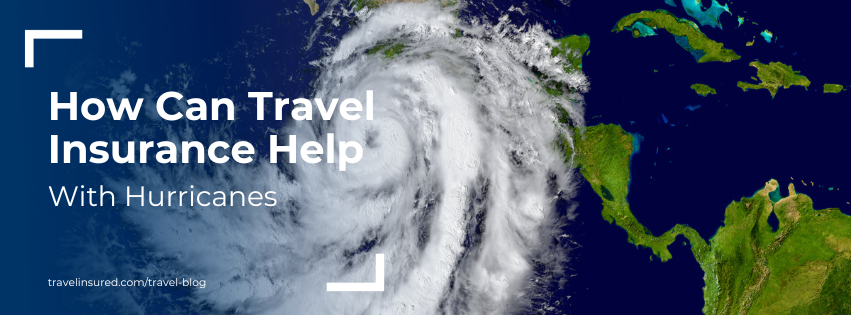 how can travel insurance help with hurricanes