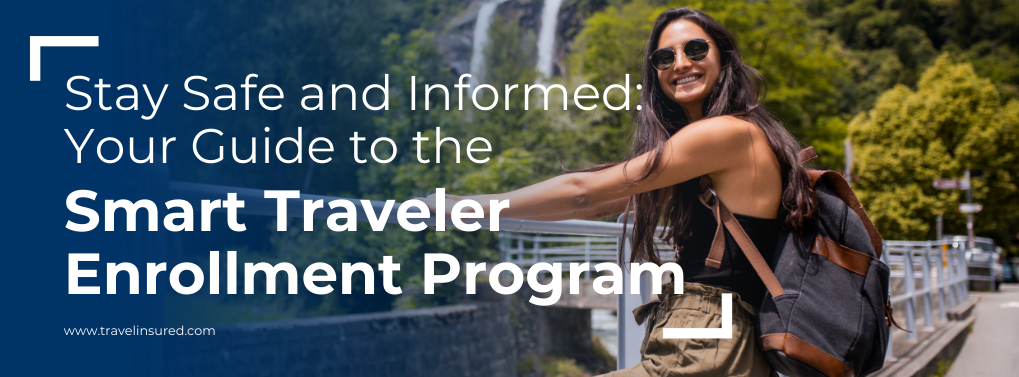 Your Guide to the Smart Traveler Enrollment Program (STEP)