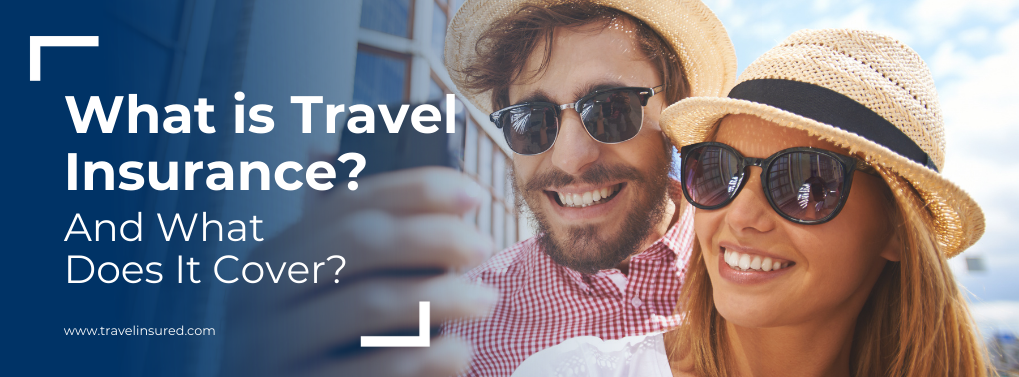 what is travel insurance and what does it cover